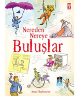 Nereden Nereye-Buluşlar - Anna Claybourne - Genç Timaş