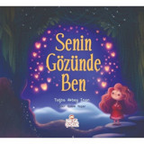 Senin Gözünde Ben - Tuğba Akbey İnan - Nesil Çocuk Yayınları