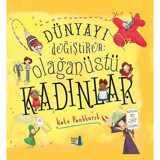 Dünyayı Değiştiren Olağanüstü Kadınlar - Kate Pankhurst - Büyülü Fener