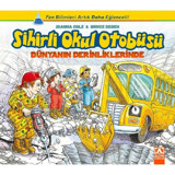 Sihirli Okul Otobüsü-Dünyanın Derinliklerinde - Joanna Cole - Altın Kitaplar