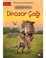 Ne Neydi? Serisi-Dinozor Çağı - Megan Stine - Beyaz Balina Yayınları