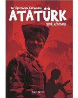 Bir Öğretmenin Kaleminden Atatürk - Sevil Köybaşı - Doğan ve Egmont Yayıncılık