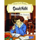 Dünya Çocuk Klasikleri Dizisi: Çocuk Kalbi - Edmondo De Amicis - Parıltı Yayınları