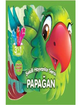 Şekilli Hayvanlar Serisi - Papağan- Parıltı Yayınları