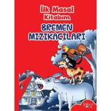 Bremen Mızıkacıları-İlk Masal Kitabım- Koloni Çocuk Yayınları