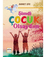 Şimdi Çocuk Olsaydım - Ahmet Efe - Nar Çocuk