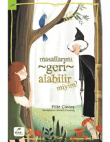 Masallarımı Geri Alabilir Miyim? - Filiz Çavuş - Elma Yayınevi