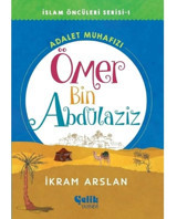 Ömer Bin Abdülaziz: Adalet Muhafızı - İslam Öncüleri Serisi 1 - İkram Arslan - Çelik Yayınevi
