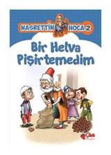 Nasrettin Hoca 2-Bir Helva Pişirtemedim- Çilek Kitaplar