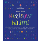 Adım Adım Bilgisayar Bilimi - Bilgisayar Kodlama ve İletişim Hakkında Açıklayıcı ve Benzersiz Bir R- Tübitak Yayınları