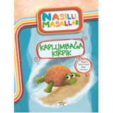 Kaplumbağa Kırpık - Nasıllı Masallar (Etkinlikli) - Şebnem Güler Karacan - Yediveren Çocuk