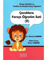 Çocuklara Farsça Öğretim Seti 2 - Ahmad Jabbari - Astana Yayınları
