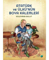 Atatürk ve Ülkünün Boya Kalemleri - Süleyman Bulut - Fom Kitap