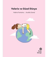 Valerie ve Güzel Dünya - İlk Okuma Hikayeleri - Valerie Fontaine - Hep Kitap