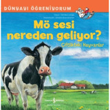 Mö Sesi Nereden Geliyor? Çiftlikteki Hayvanlar - Dünyayı Öğreniyorum - Monika Lange - İş Bankası Kültür Yayınları