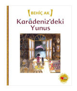 Karadeniz'deki Yunus - Behiç Ak - Can Çocuk Yayınları
