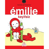 Emilie Keyifsiz - Domitille de Pressense - Nesil Çocuk Yayınları