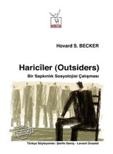 Hariciler (Outsiders) - Bir Sapkınlık Sosyolojisi Çalışması - S. Becker - Heretik Yayıncılık