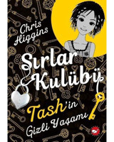 Sırlar Kulübü-Tash'in Gizli Yaşamı - Chris Higgins - Beyaz Balina Yayınları