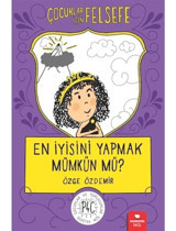 En İyisini Yapmak Mümkün mü?-Çocuklar İçin Felsefe - Özge Özdemir - Redhouse Kidz Yayınları