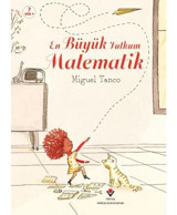En Büyük Tutkum Matematik - Miguel Tanco - Tübitak Yayınları