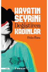İnkılap Kitabevi Hayatın Seyrini Değiştiren Kadınlar / Pelin Batu /