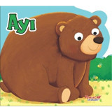 Ayı - Şekilli Kitap- Yumurcak Yayınları