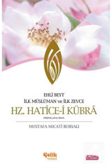 Çelik Yayınevi Ehli Beyt Ilk Müslüman Ve Ilk Zevce Hz. Hatice-i Kübra