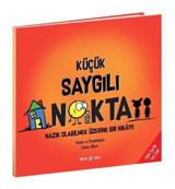 Küçük Saygılı Nokta - Nazik Olabilmek Üzerine Bir Hikaye - Diane Alber - Beta Kids