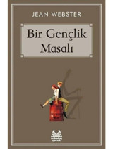 Bir Gençlik Masalı - Jean Webster - Arkadaş Yayıncılık