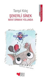 Şekerli Sinek - Mavi Orman Yolunda - Tanşıl Kılıç - Can Çocuk Yayınları