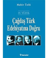 Çağdaş Türk Edebiyatına Doğru - Mahir Ünlü - İnkılap Kitabevi