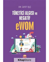 Tüketici Algısı ve Negatif Ewom - Ülfet İşçi - Nobel Bilimsel Eserler