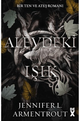 Dex Yayınevi Ten ve Ateş 2: Alevdeki Işık / Jennifer L. Armentrout / Dex Yayınevi / 9786256932692
