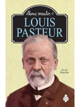 Louis Pasteur - İlham Verenler 1 - Sevgi Başman - Uğurböceği
