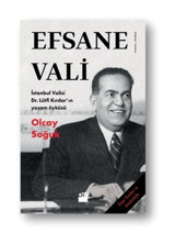 Efsane Vali-İstanbul Valisi Dr.Lütfü Kırdar'ın Yaşam Öyküsü - Olcay Soğuk - Doğan Kitap