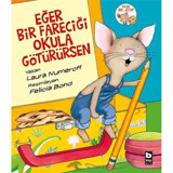 Eğer Bir Fareciği Okulu Götürürsen - Laura Numeroff - Bilgi Yayınevi