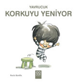 Yavrucuk Korkuyu Yeniyor - Rocio Bonilla - 1001 Çiçek