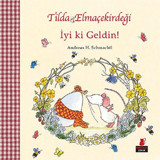 Tilda Elmaçekirdeği - İyi ki Geldin! - H. Schmachtl - Kırmızı Kedi