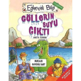 Göllerin Suyu Çıktı - Eğlenceli Bilgi Coğrafya - Anita Ganeri - Eğlenceli Bilgi