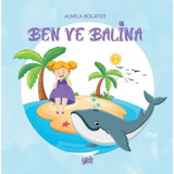 Ben ve Balina - Almila Bolater - Yade Kitap