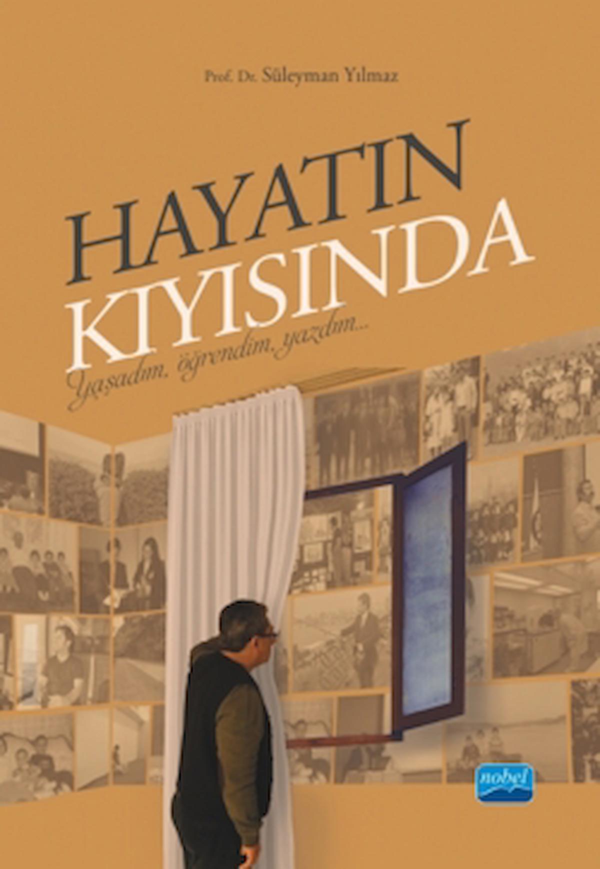 Hayatın Kıyısında / Süleyman Yılmaz / Nobel Akademik Yayıncılık / 9786253970338