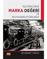 İşletmelerde Marka Değeri ve Muhasebeleştirilmesi - Mehmet Tursun - Nobel Bilimsel Eserler