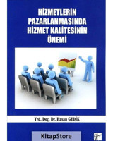 Hizmetlerin Pazarlanmasında Hizmet Kalitesinin Önemi - Hasan Gedik - Gazi Kitabevi