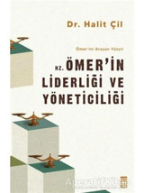 Hz. Ömer'in Liderliği ve Yöneticiliği - Ömer'ini Arayan Yüzyıl - Halit Çil - Timaş Yayınları