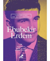 Ebubekir Erdem: Cağaloğlunda Bir Yayıncı Portresi- Erdem Yayınları