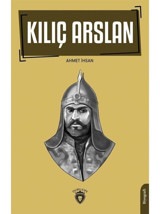 Kılıç Arslan - Ahmet İhsan - Dorlion Yayınevi