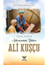 Astronominin Yıldızı Ali Kuşçu - Taha Yusuf - Yüksel Yayıncılık
