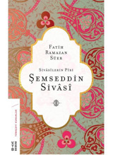 Şemseddin Sivasi-Sivasilerin Piri - Fatih Ramazan Süer - Ketebe