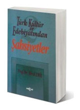 Türk Kültür ve Edebiyatından-2 Şahsiyetler - Birol Emil - Akçağ Yayınları